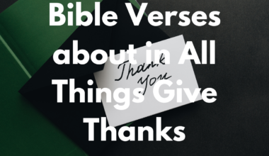 Bible Verses about in All Things Give Thanks