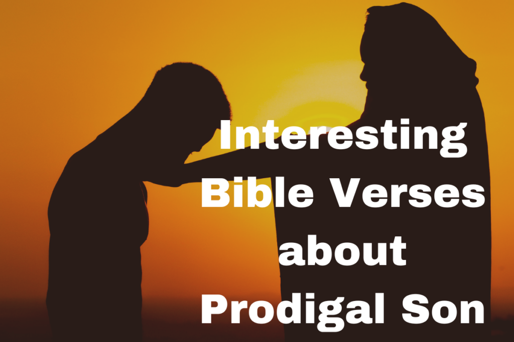 Interesting Bible Verses about Prodigal Son