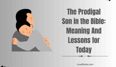 The Prodigal Son in the Bible: Meaning And Lessons for Today