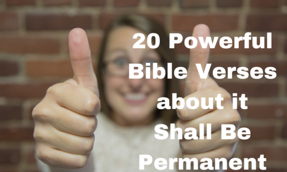 20 Powerful Bible Verses about it Shall Be Permanent