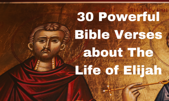 30 Powerful Bible Verses about The Life of Elijah