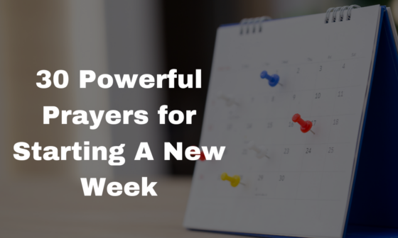 30 Powerful Prayers for Starting A New Week
