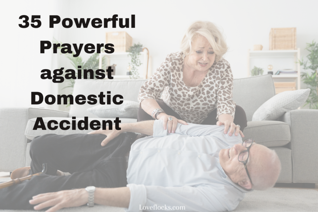 35 Powerful Prayers against Domestic Accident
