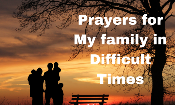 Prayers for My family in Difficult Times