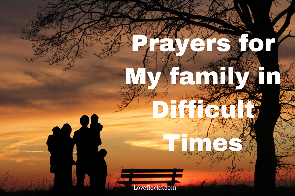 Prayers For My Family In Difficult Times
