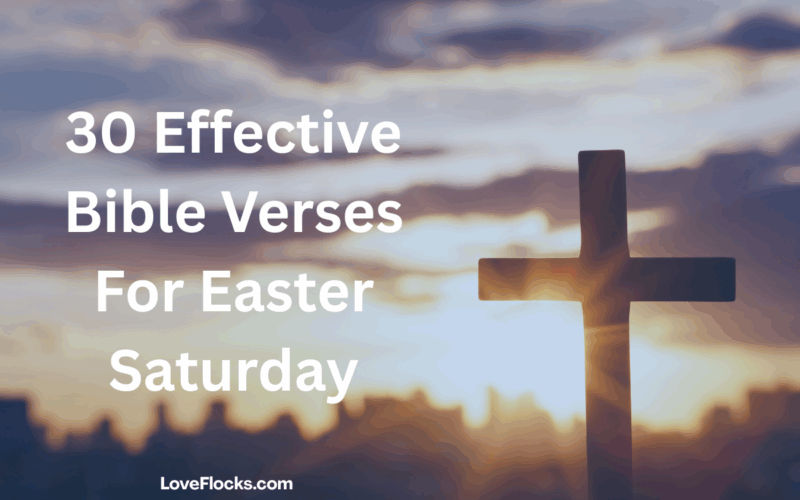 30 Effective Bible Verses For Easter Saturday