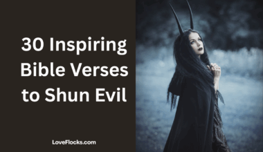 30 Inspiring Bible Verses to Shun Evil