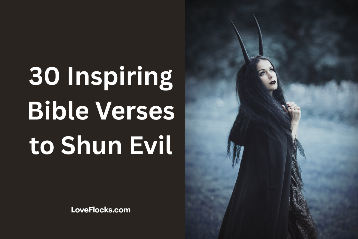 30 Inspiring Bible Verses To Shun Evil - LoveFlocks