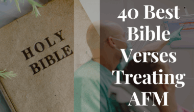 40 Best Bible Verses Treating AFM