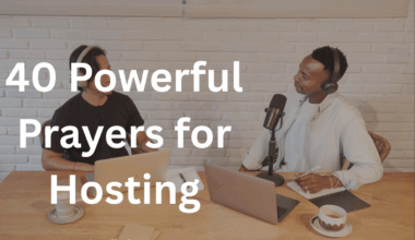 40 Powerful Prayers for Hosting