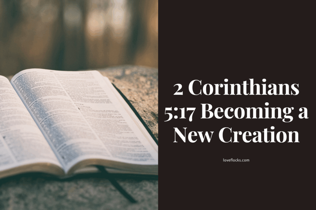 2 Corinthians 5:17 Becoming a New Creation