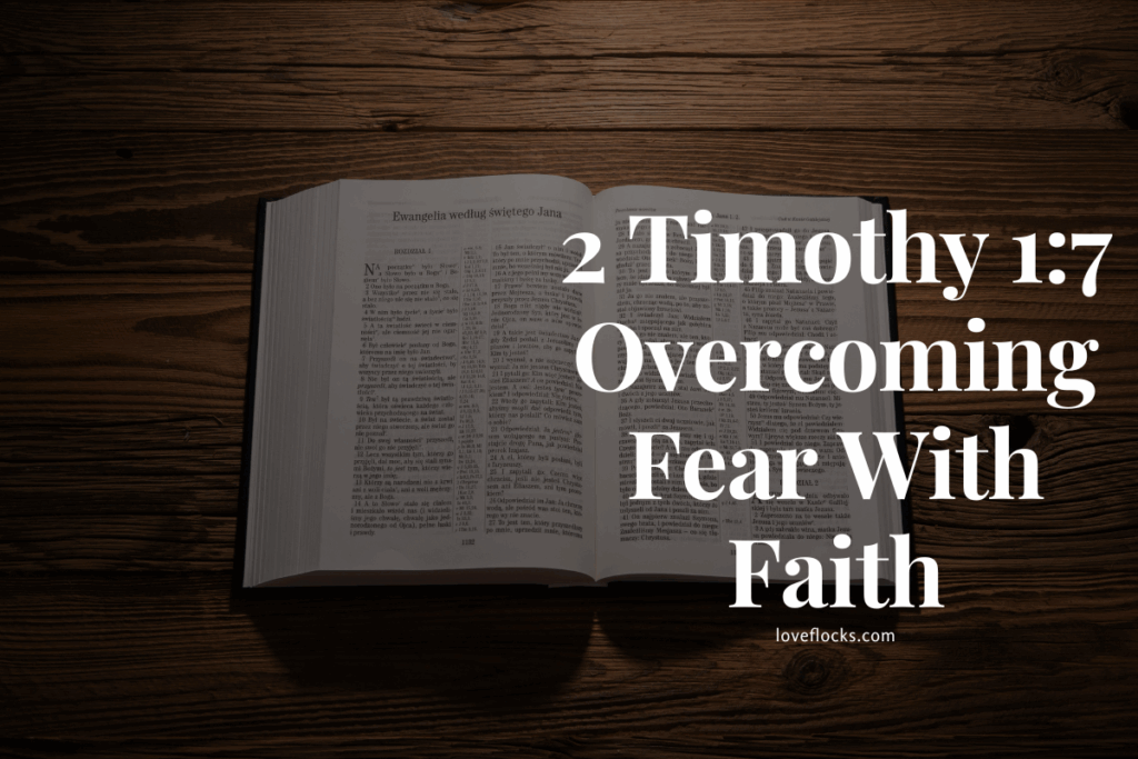 2 Timothy 1:7 Overcoming Fear With Faith