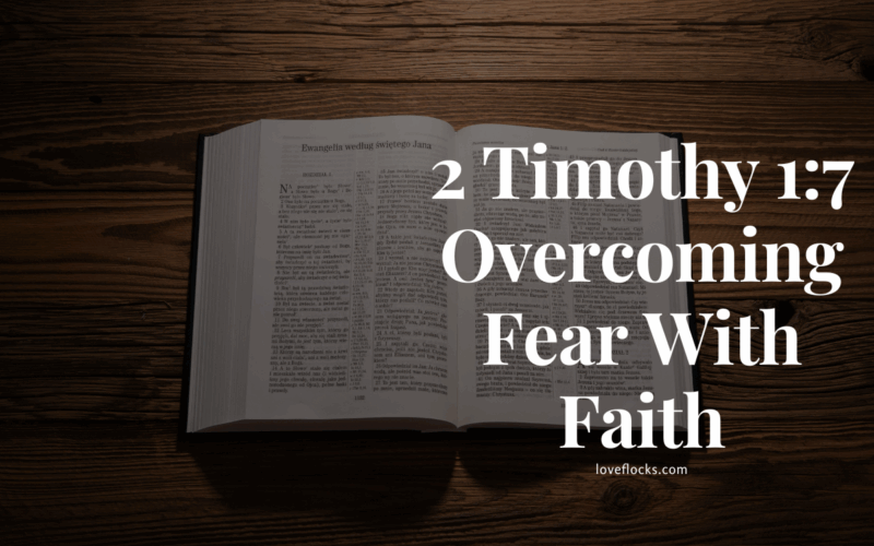 2 Timothy 1:7 Overcoming Fear With Faith