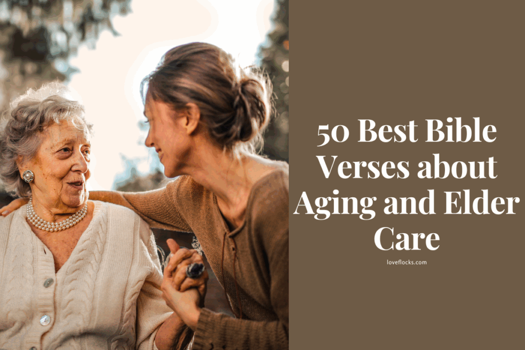 50 Best Bible Verses about Aging and Elder Care