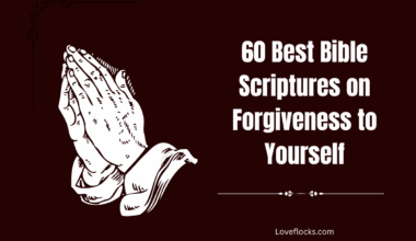 60 Best Bible Scriptures on Forgiveness to Yourself