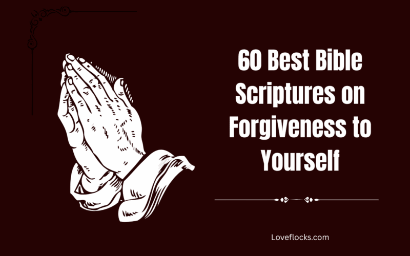 60 Best Bible Scriptures on Forgiveness to Yourself