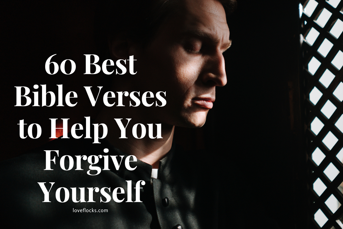 60 Best Bible Verses to Help You Forgive Yourself