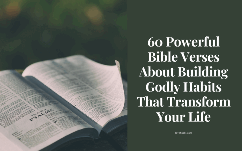 60 Powerful Bible Verses About Building Godly Habits That Transform Your Life