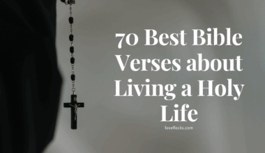 70 Best Bible Verses about Living a Holy Life