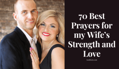 70 Best Prayers for my Wife’s Strength and Love