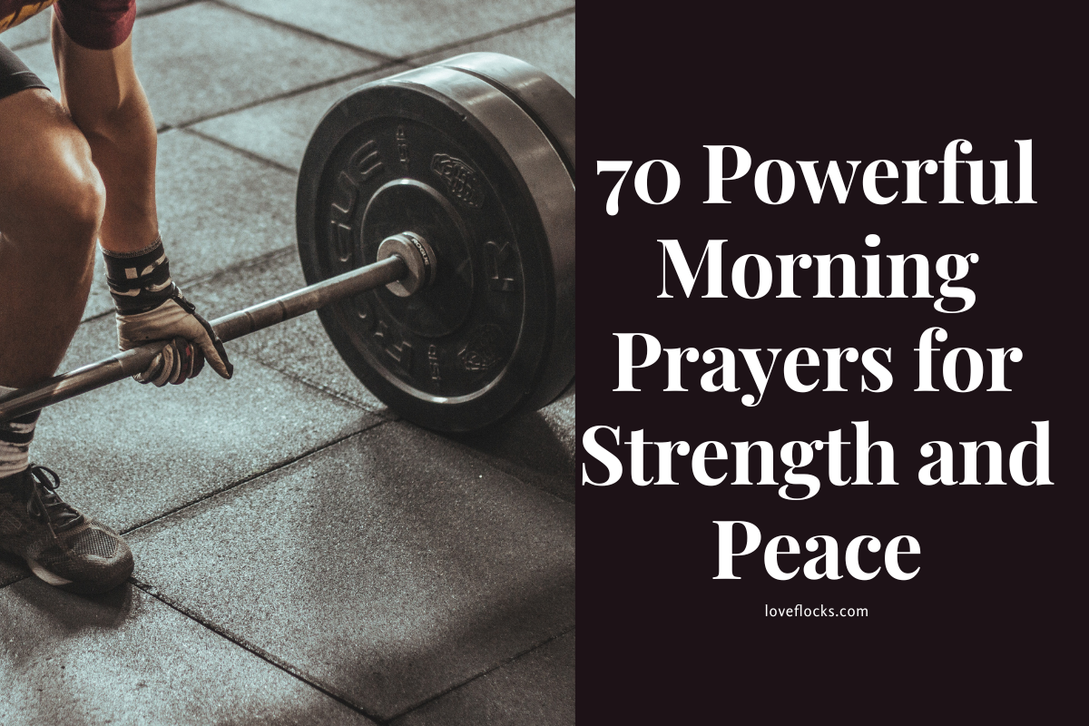 70 Powerful Morning Prayers For Strength And Peace - LoveFlocks