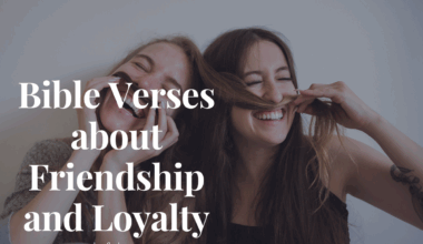 Bible Verses about Friendship and Loyalty
