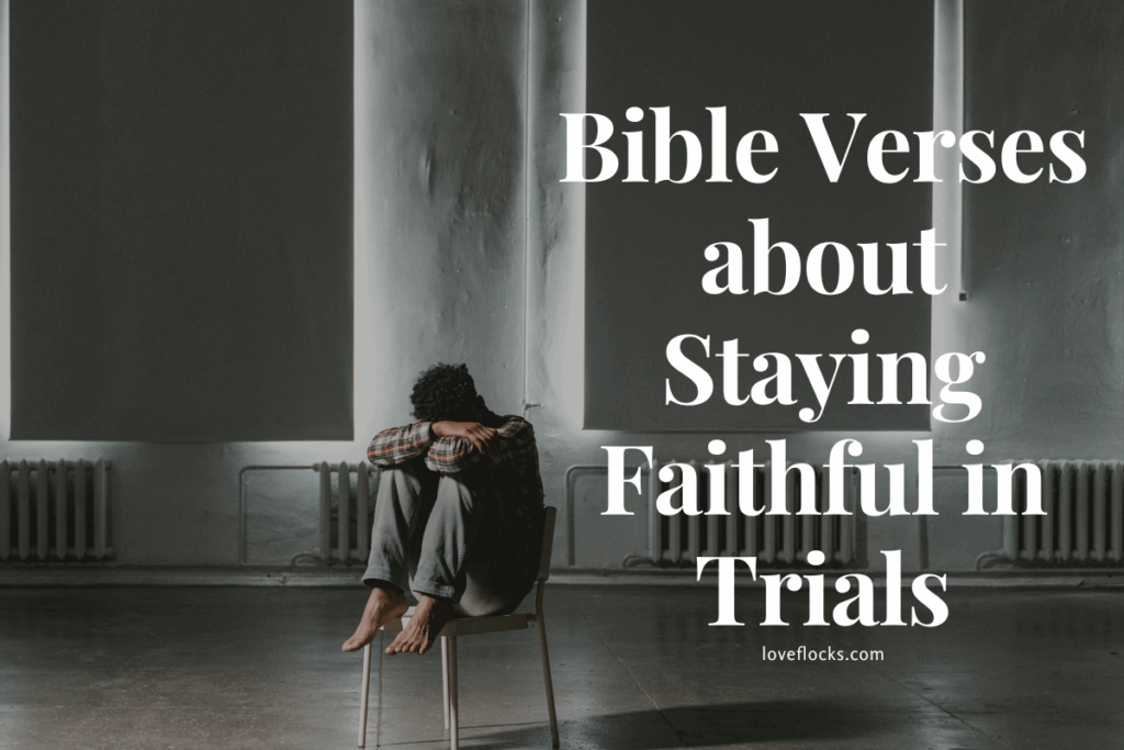 Bible Verses about Staying Faithful in Trials