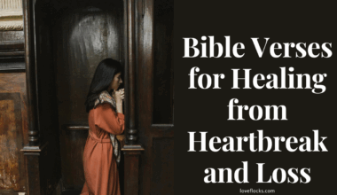 Bible Verses for Healing from Heartbreak and Loss