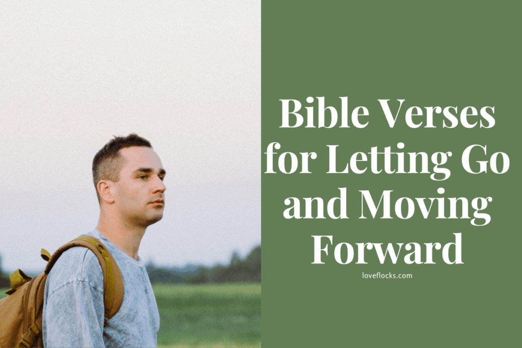 Bible Verses for Letting Go and Moving Forward