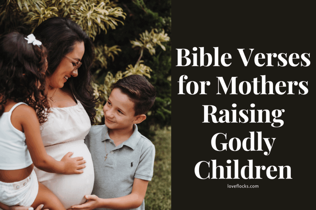 Bible Verses for Mothers Raising Godly Children