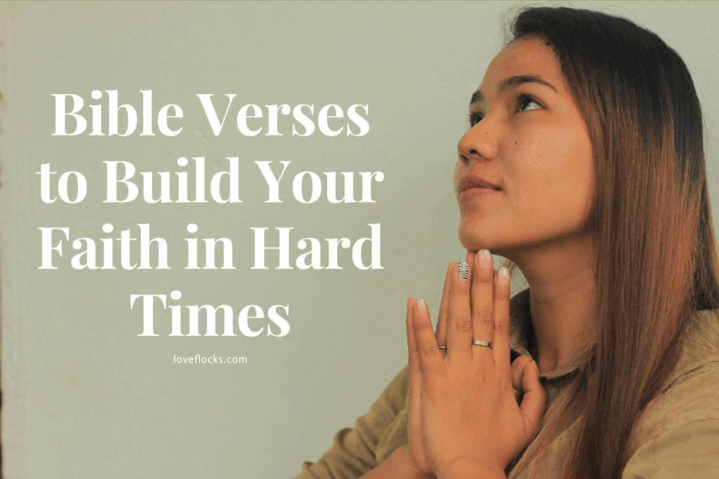 Bible Verses to Build Your Faith in Hard Times