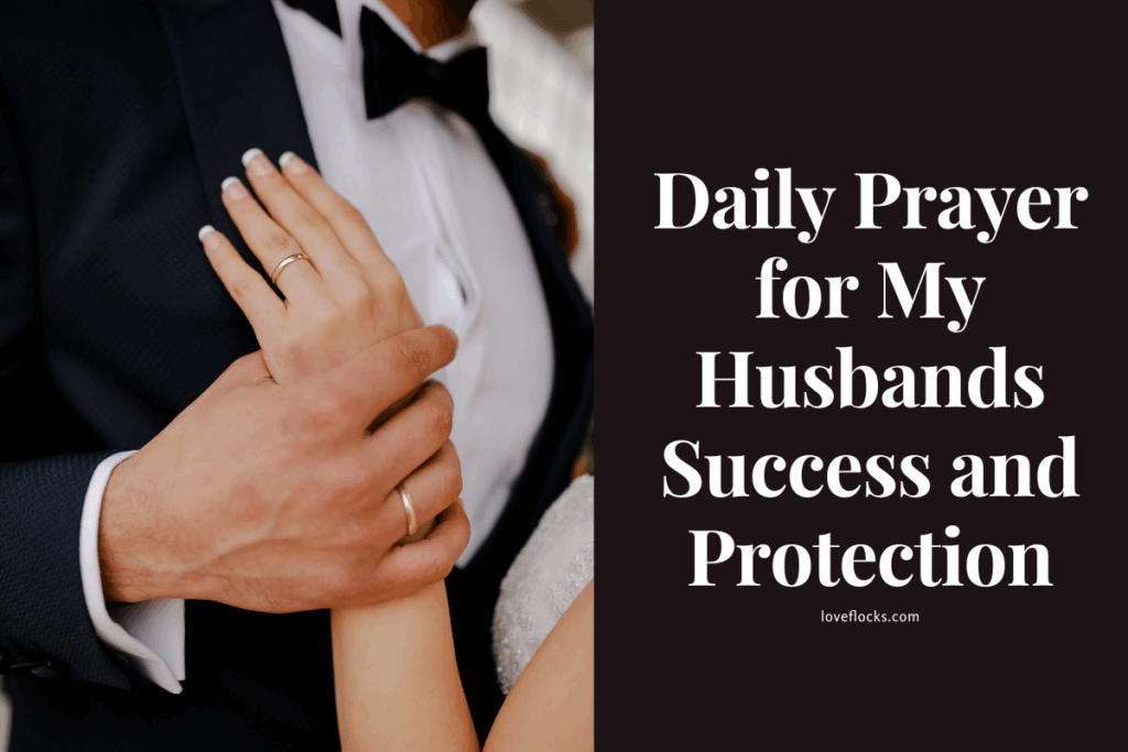 Daily Prayer for My Husbands Success and Protection