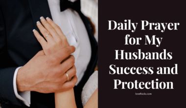 Daily Prayer for My Husbands Success and Protection