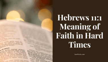 Hebrews 11:1 Meaning of Faith in Hard Times