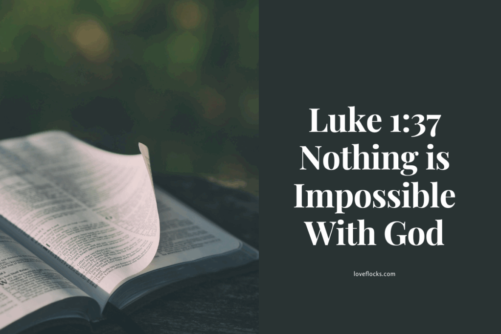 Luke 1:37 Nothing is Impossible With God