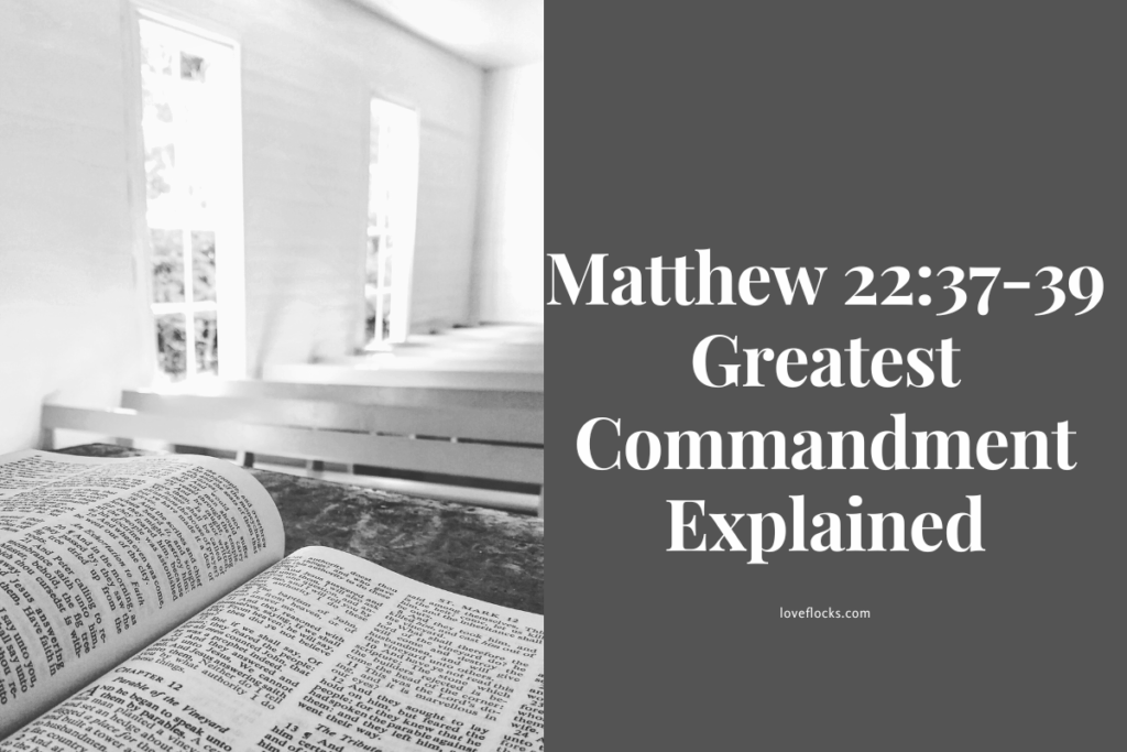 Matthew 22:37-39 Greatest Commandment Explained