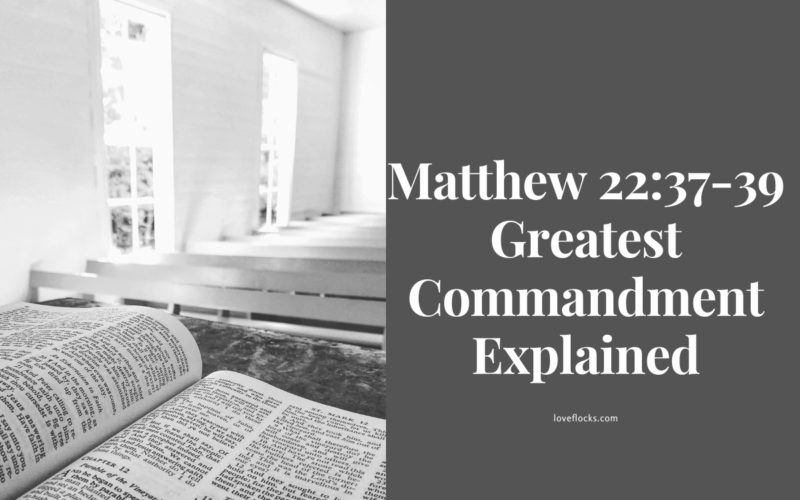 Matthew 22:37-39 Greatest Commandment Explained
