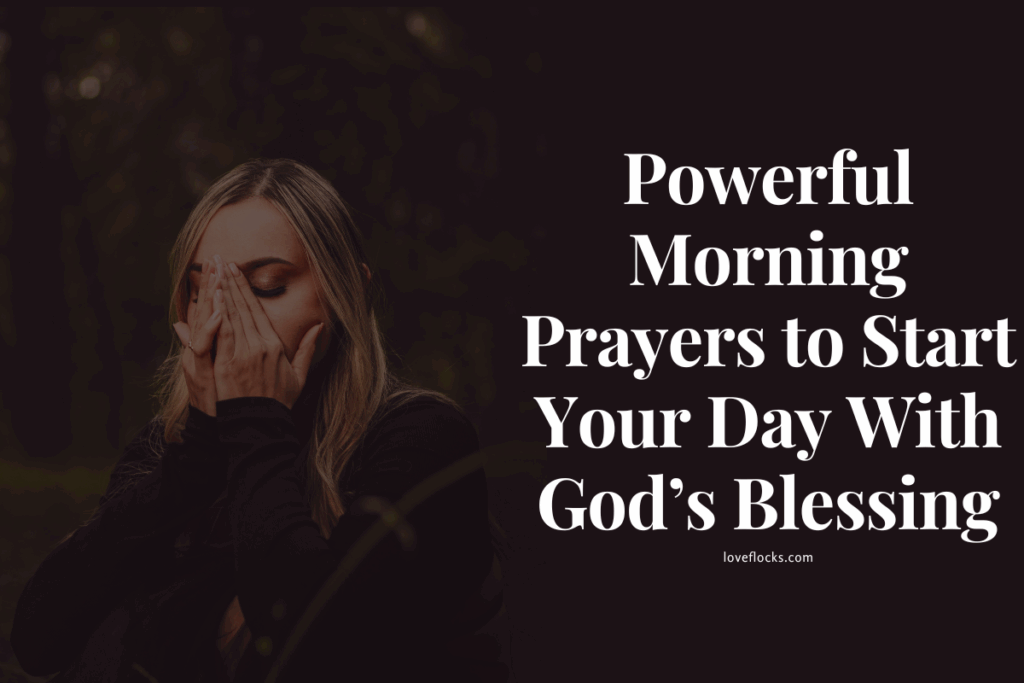 Powerful Morning Prayers to Start Your Day With God’s Blessing