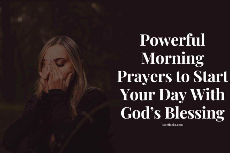 Powerful Morning Prayers To Start Your Day With God’s Blessing - LoveFlocks