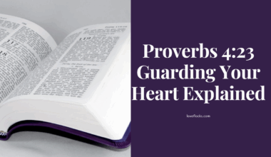 Proverbs 4:23 Guarding Your Heart Explained