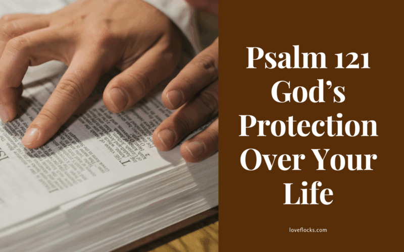 Psalm 121 God’s Protection Over Your Life