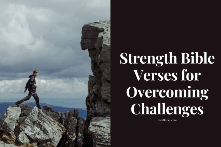 Scripture Challenges Strength Bible Verses For Overcoming Challenges - LoveFlocks