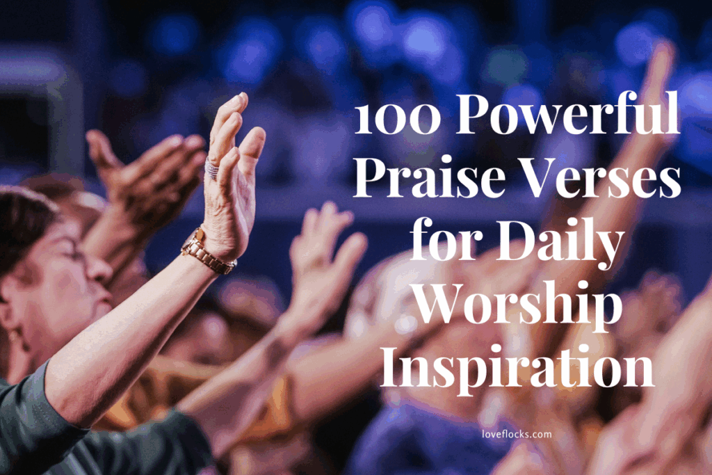 100 Powerful Praise Verses for Daily Worship Inspiration