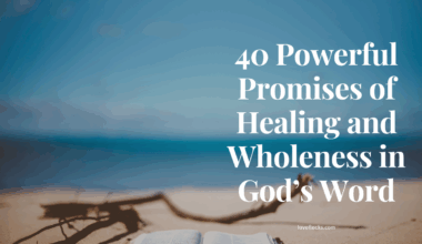 Promises of Healing and Wholeness in God’s Word