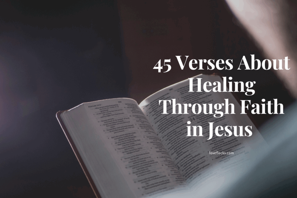 45 Verses About Healing Through Faith in Jesus 