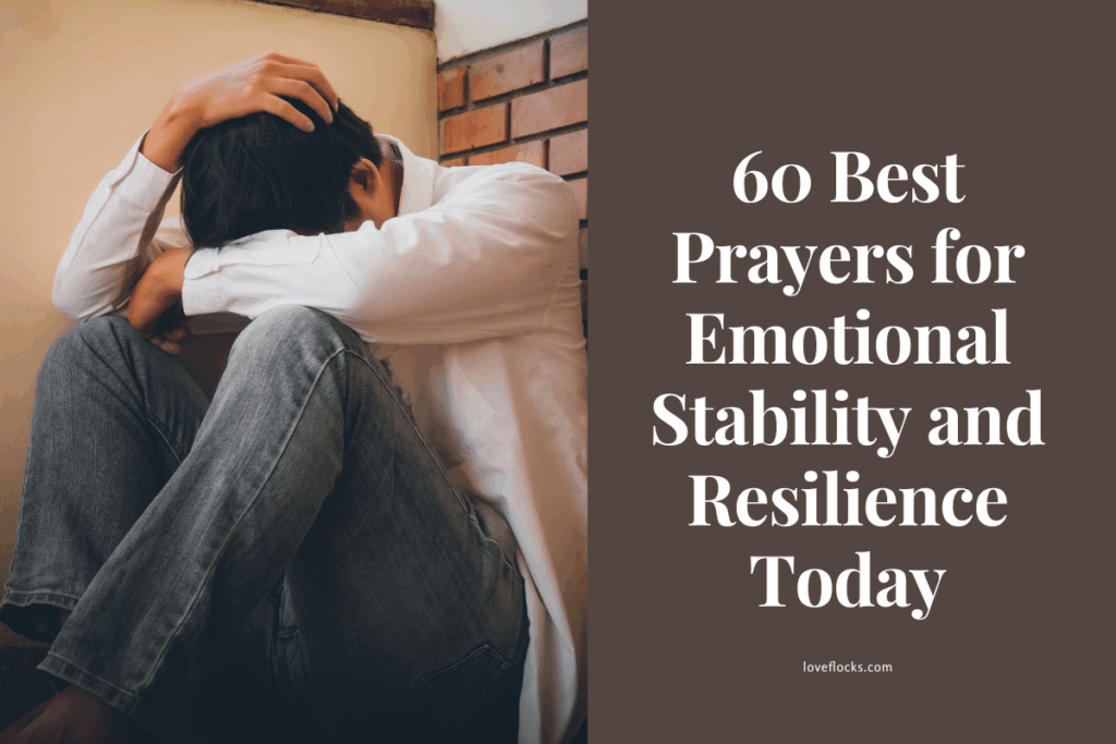 Prayers for Emotional Stability and Resilience in Difficult Times