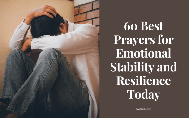 Prayers for Emotional Stability and Resilience in Difficult Times