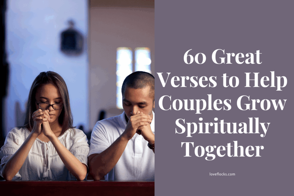 60 Great Verses to Help Couples Grow Spiritually Together