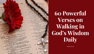 60 Powerful Verses on Walking in God’s Wisdom Daily