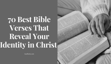 70 Best Bible Verses That Reveal Your Identity in Christ